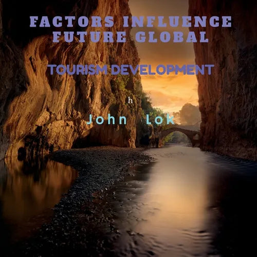 Factors Influence Future Global: Tourism Development - Paperback