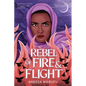 Rebel of Fire and Flight - Hardcover