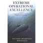 Extreme Operational Excellence: Applying the US Nuclear Submarine Culture to Your Organization - Paperback