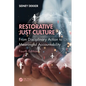 Restorative Just Culture: From Disciplinary Action to Meaningful Accountability, Fourth Edition - Paperback