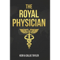 The Royal Physician: Renewing Royal Revival - Paperback