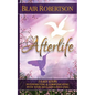 Afterlife: 3 Easy Ways To Connect And Communicate With Your Deceased Loved Ones - Paperback