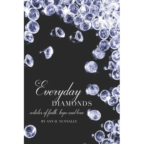 Everyday Diamonds: Articles of Faith, Hope and Love - Paperback