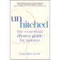 Unhitched: The Essential Divorce Guide for Women - Paperback