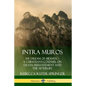 Intra Muros: My Dream of Heaven - A Christian's Counsel on Death, Bereavement and the Afterlife - Paperback