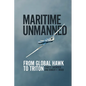Maritime Unmanned: From Global Hawk to Triton - Hardcover