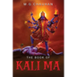 The Book of Kali Ma: Grimoire of the Black Flame - Paperback