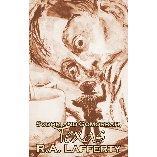 Sodom and Gomorrah, Texas, by R. A. Lafferty, Science Fiction, Fantasy - Hardcover