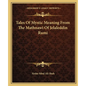 Tales Of Mystic Meaning From The Mathnawi Of Jelaleddin Rumi - Paperback