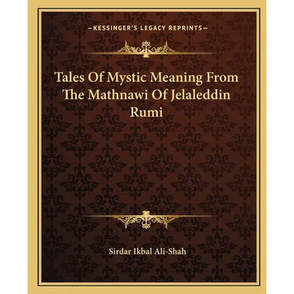 Tales Of Mystic Meaning From The Mathnawi Of Jelaleddin Rumi - Paperback