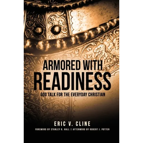 Armored With Readiness: God Talk for the Everyday Christian - Paperback
