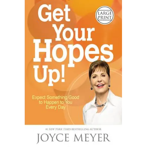Get Your Hopes Up!: Expect Something Good to Happen to You Every Day - Hardcover
