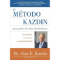 El Metodo Kazdin para Padres de Niños Desobedientes: Sin Píldoras, Ni Terapias, Ni Enfrentamiento - Paperback