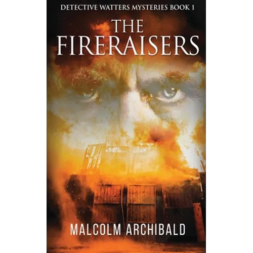 The Fireraisers - Hardcover