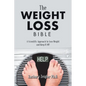 The Weight Loss Bible: A Scientific Approach to Lose Weight and Keep It Off - Paperback