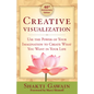Creative Visualization: Use the Power of Your Imagination to Create What You Want in Your Life - Paperback
