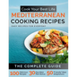Cook Your Best Life Mediterranean Cooking Recipes: Quick and Easy Mediterranean Recipes with Stunning Photos - Perfect for All Diets - Keto, Paleo, Ve - Paperback
