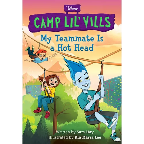 My Teammate Is a Hot Head (Disney Camp Lil Vills, Book 2) - Hardcover