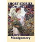 The Short Stories of Lucy Maud Montgomery from 1907-1908 - Paperback