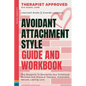Avoidant Attachment Style: The Blueprint To Dismantle Your Emotional Fortress And Discover Fearless, Vulnerable, Secure, Lasting Love - Paperback