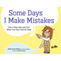 Some Days I Make Mistakes: How to Stay Calm and Cool When Your Day Is Not So Great - Hardcover