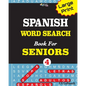 Large Print SPANISH WORD SEARCH Book For SENIORS; VOL.4 - Paperback