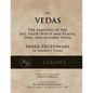 The Vedas (Index-Dictionary): For the Samhitas of the Rig, Yajur, Sama, and Atharva [single volume, unabridged] - Paperback