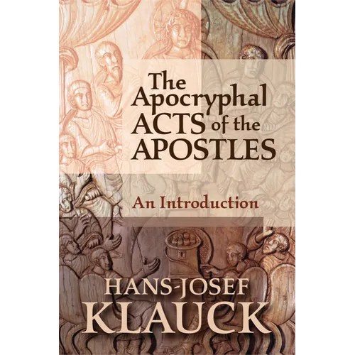 The Apocryphal Acts of the Apostles: An Introduction - Paperback