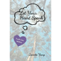 Let Your Heart Speak: Truth Lies Within - Hardcover