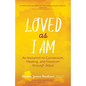 Loved as I Am: An Invitation to Conversion, Healing, and Freedom Through Jesus - Paperback