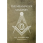 The Meaning of Masonry - Paperback