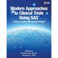 Modern Approaches to Clinical Trials Using SAS: Classical, Adaptive, and Bayesian Methods - Paperback