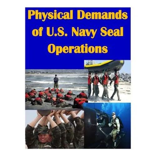 Physical Demands of U.S. Navy Seal Operations - Paperback