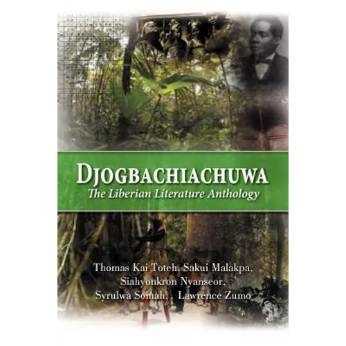 Djogbachiachuwa: The Liberian Anthology - Paperback
