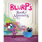 Blurp's Book of Manners - Hardcover