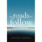 No Roads to Follow: Kayaking the Great Lakes Solo - Paperback
