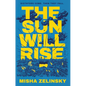 The Sun Will Rise - Hardcover