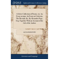 A Select Collection of Poems, viz. An Essay on man, An Essay on Criticism, The Messiah, &c. By Alexander Pope, Esq; Together With an Account of the Li - Hardcover