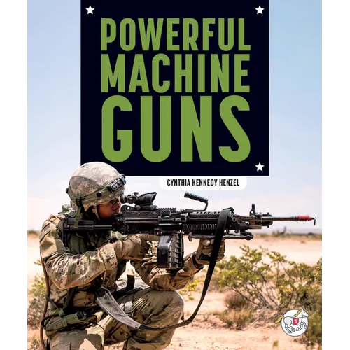 Powerful Machine Guns - Library Binding