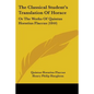 The Classical Student's Translation Of Horace: Or The Works Of Quintus Horatius Flaccus (1844) - Paperback