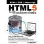 HTML5 for Masterminds, 3rd Edition: How to take advantage of HTML5 to create responsive websites and revolutionary applications - Paperback
