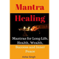 Mantra Healing: Mantras for Long Life, Health, Wealth, Success and Inner Peace - Paperback