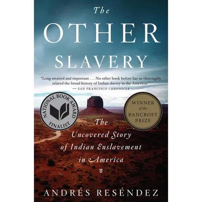 The Other Slavery: The Uncovered Story of Indian Enslavement in America - Paperback