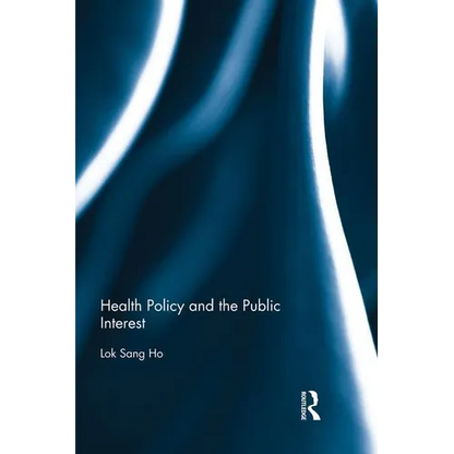 Health Policy and the Public Interest - Paperback