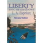Liberty Epic of Shadows: Revised Edition - Paperback