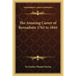 The Amazing Career of Bernadotte 1763 to 1844 - Paperback