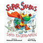 Super Saurus Saves Kindergarten - Hardcover