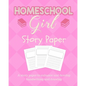 Homeschool Girl Story Paper: Story Paper for Homeschooling Girls in Kindergarten and Preschool Level - Paperback