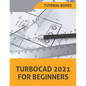 TurboCAD 2021 For Beginners - Paperback