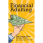 Financial Adulting: Take Control of Your Financial Future - Hardcover